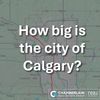 How big is the city of Calgary?
